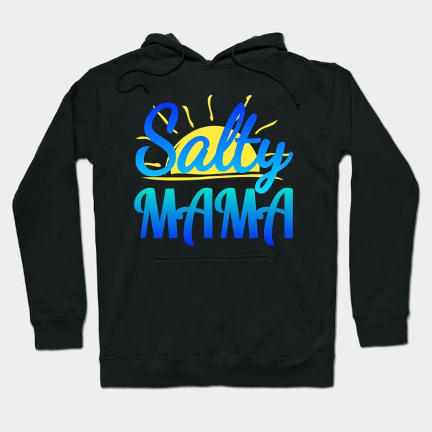 Salty Mama Hoodie by Duds4Fun